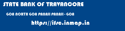STATE BANK OF TRAVANCORE  GOA NORTH GOA PANAJI PANAJI - GOA  ifsc code